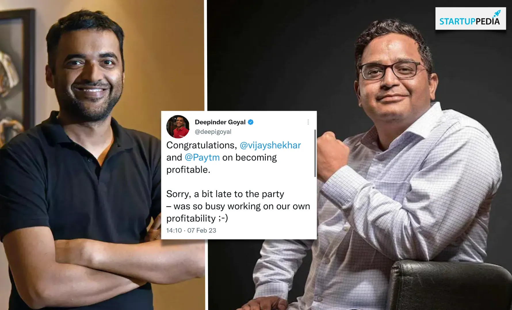 Deepender Goyal congrats Vijay Shekhar Sharma and Paytm on becoming profitable, and adds “Sorry, a bit late to the party – was busy working on our own profitability”